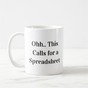 Ohh Dit Roept Om Een Spreadsheet Spreadsheet Konin Koffiemok