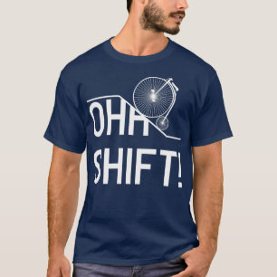 Ohh Shift!  fiets T-shirt