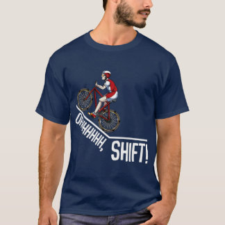 Ohhh Shift Cycling Mountainbiker Biking Bicycle T-shirt