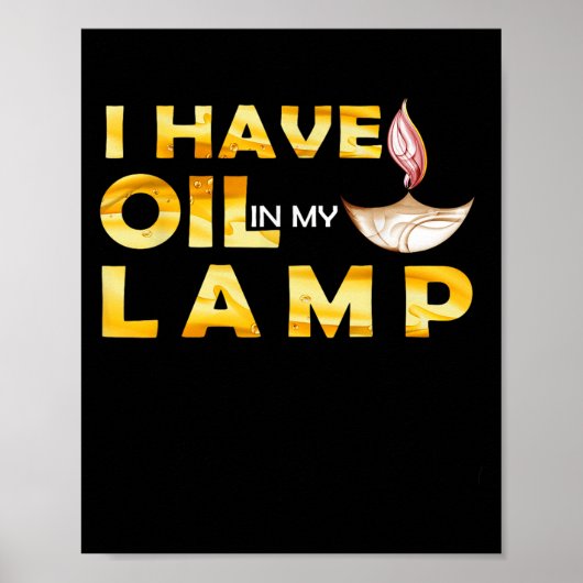 Oil In My Lamp Christian Theme Faith Motivational  Poster (Voorkant)