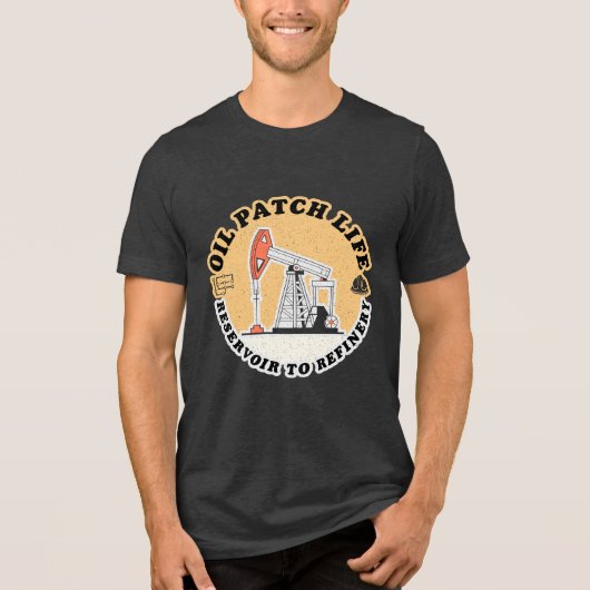 Oil Patch Life, Funny Oil and Gas T-Shirt (Voorkant)