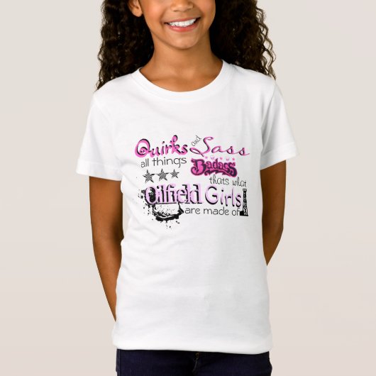 Oilfield Girls zijn gemaakt van ... T-shirt (Voorkant)