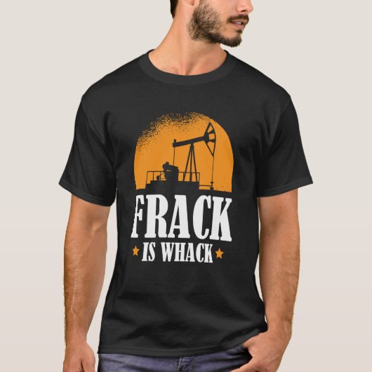 Oilfield Humor Drilling Oil Fracker Fracking T-shirt (Voorkant)