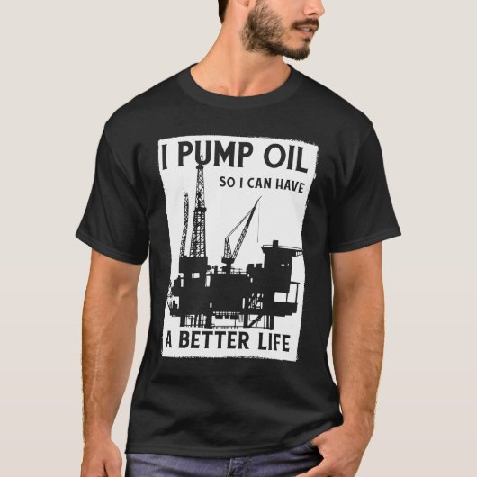 Oilfield Pomp Fracker Fracking Oil Driving T-shirt (Voorkant)