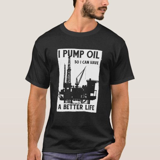 Oilfield Pump Fracker Fracking Oil Drilling T-shirt (Voorkant)