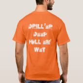Oilfield Trash: Drill'er Deep T-shirt (Achterkant)