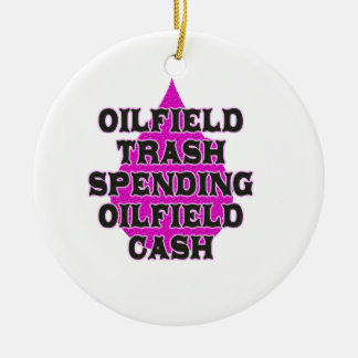Oilfield Trash Spending Oilfield Cash Keramisch Ornament