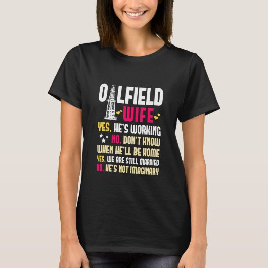 Oilfield Wife Oildfield Worker Gasoline Petroleum  T-shirt (Voorkant)