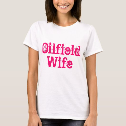 Oilfield wife shirt (Voorkant)