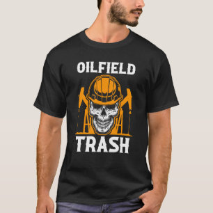 Oilfield Worker Oildrilling Oilman Oil Rig Oilfiel T-shirt