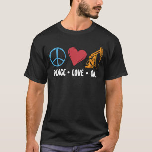 Oilfield Worker Peace Love Olie Rig Werknemers T-shirt