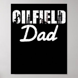 Oilfield Worker Rig Rougheck Oilfield Dad Poster