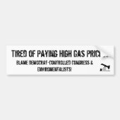 Oilrigapplication, Tired of Paying High Gas Pri... Bumpersticker (Voorkant)