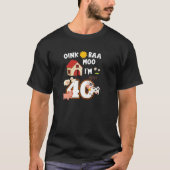 Oink Baa Neigh Cluck Moo Ik ben 40ste Verjaardag B T-shirt (Voorkant)