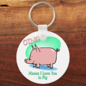 Oink betekent dat ik van je hou sleutelhanger (Voorkant)