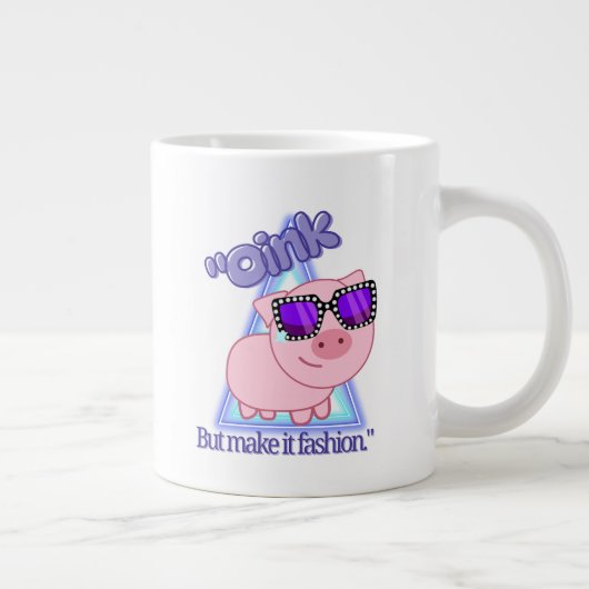 Oink maar maak het mode - Pig quote Grote Koffiekop (Rechts)