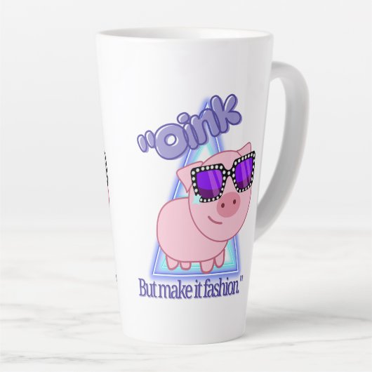 Oink maar maak het mode - Pig quote Latte Mok (Rechterhoek)
