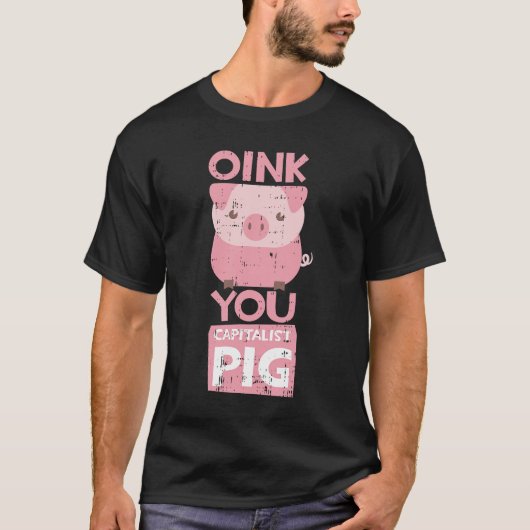Oink You Capitalist Pig Costume Funny Easy Hwe T-shirt (Voorkant)