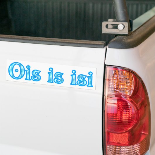 Ois is isi Bayern bayrisch bayerisch Bavaria Bumpersticker (Op Truck)