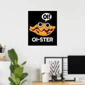 Oister Funny Animal Oyster Pun Dark BG Poster (Thuiskantoor)