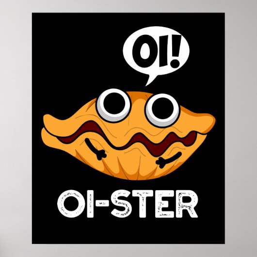 Oister Funny Animal Oyster Pun Dark BG Poster (Voorkant)