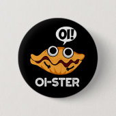 Oister Funny Animal Oyster Pun Dark BG Ronde Button 5,7 Cm (Voorkant)