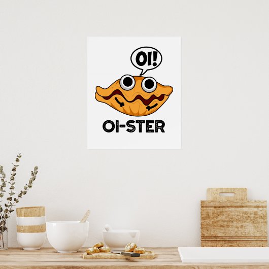 Oister Funny Animal Oyster Pun Poster (Keuken)