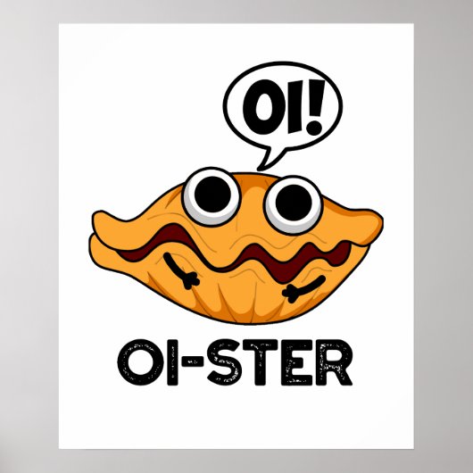 Oister Funny Animal Oyster Pun Poster (Voorkant)