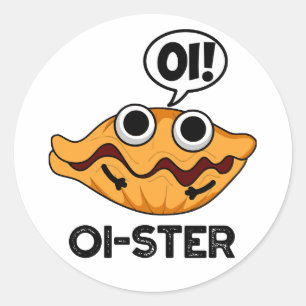 Oister Funny Animal Oyster Pun Ronde Sticker