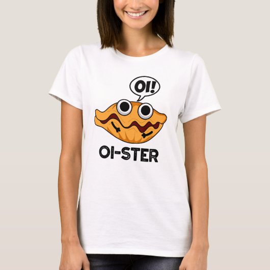 Oister Funny Animal Oyster Pun T-shirt (Voorkant)