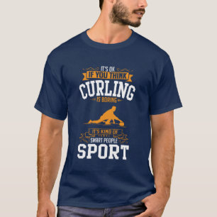 OK Als Jij Denkt Dat Sport Curling SAII Is leuk T-shirt