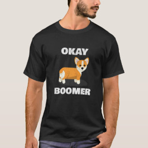 Ok Boomer Corgi Okay Boomer T-shirt