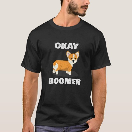 Ok Boomer Corgi Okay Boomer T-shirt (Voorkant)