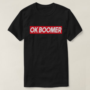 OK BOOMER Funny Millennial Generation Meme Gift T-shirt