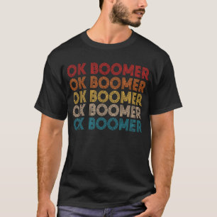 OK BOOMER Funny Millennial Generation Meme Gift T-shirt