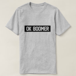 OK BOOMER T-SHIRT