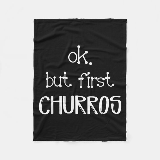 Ok But First Churros Sarcastic Quote Funny Churro Fleece Deken (Voorkant)
