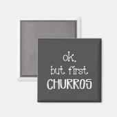 Ok But First Churros Sarcastic Quote Funny Churro  Magneet (Voorkant / Achterkant)