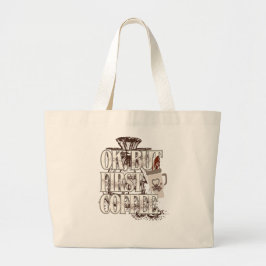 OK But First Coffee  Grote Tote Bag