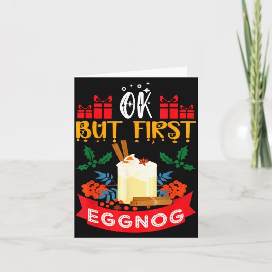 Ok But First Eggnog Funny Christmas Eggnog Lover  Kaart (Voorkant)