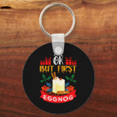 Ok But First Eggnog Funny Christmas Eggnog Lover Sleutelhanger (Voorkant)