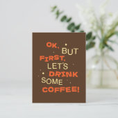ok, but first, lets drink some coffee! briefkaart (Staand voorkant)