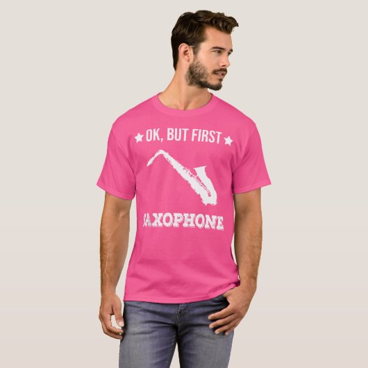 Ok But First Saxophone Funny Sax Jazz Player Saxop T-shirt (Voorkant volledig)