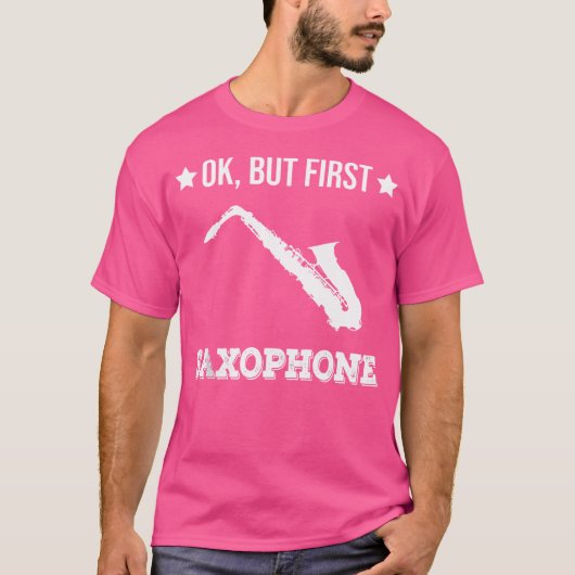 Ok But First Saxophone Funny Sax Jazz Player Saxop T-shirt (Voorkant)