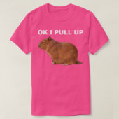 Ok I Pull Up Capybara Funny Meme Cute Animal  T-shirt (Design voorkant)