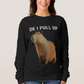 Ok I Pull Up Capybaras  Capybara Trui (Voorkant)