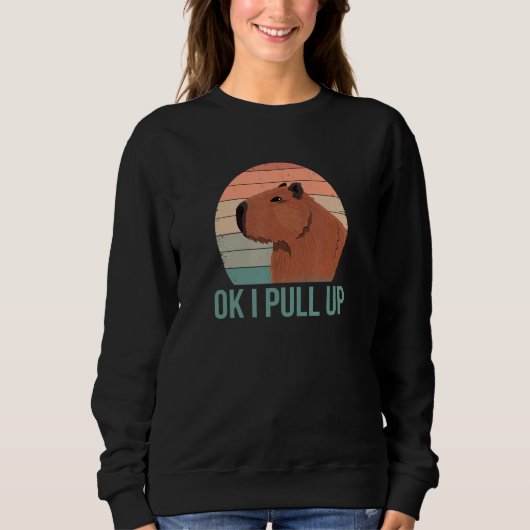 Ok I Pull Up  Wildlife Animals Capybara Pun Trui (Voorkant)