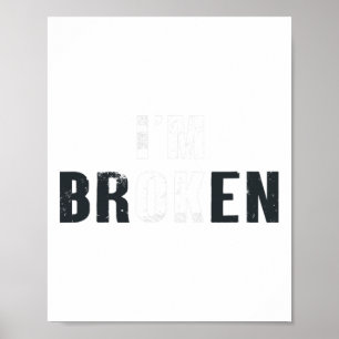 OK Ik ben Broken Invisible Mannen Vrouwen Verjaard Poster
