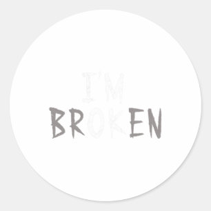 Ok, ik ben gebroken Onzichtbare Ziekte Geestelijke Ronde Sticker