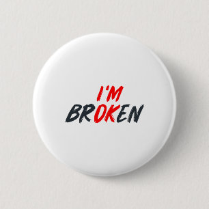 Ok ik ben gebroken onzichtbare ziekte Mannen vrouw Ronde Button 5,7 Cm